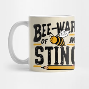 Bee-Ware Of My Sting Mug